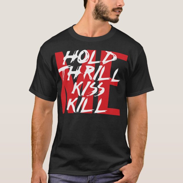 Rym mig, hänföra mig, kyssa mig, döda mig t-shirt (Framsida)