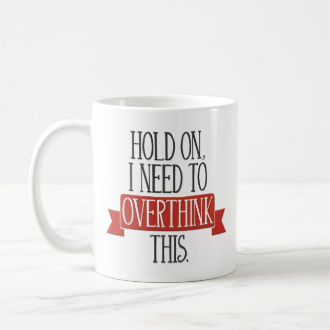 "Rym på, mig behöver Overthink detta", Kaffemugg (Vänster)