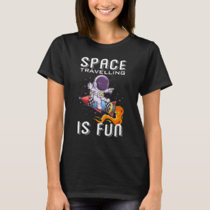 Rymdresa är Roligt Urism Human Astronaut Spac T Shirt
