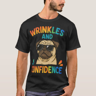Rynkor och självförtroende Rolig Pug Hund med solg T Shirt