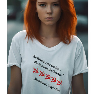 Ryssarna kommer...Glöm det, de är här T Shirt