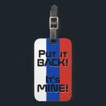Rysslands nationella Flagga Funny Patriotic Bagagebricka<br><div class="desc">Rysslands riksdagbok "Flagga Funny Patriotic Luggage Tag" med Rysslands riksdagg flagga som täcker märkrns framsida. Lustigt text "Sätt tillbaka den!" Det är MINE" är skrivet över flagga färg. Anpassadet Text är fullt ut med funktionen "Anpassa den!". Andra sidan av märkrn är reserverad för din information. Den här roligten är ryska...</div>