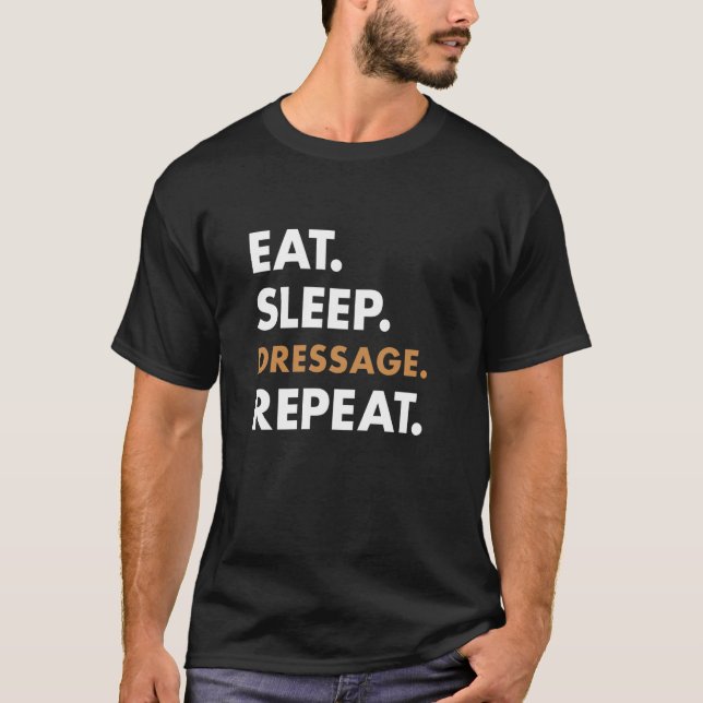 Ryttare Äta Sova Dressyr T Shirt (Framsida)