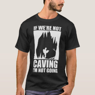S2 Cave Caver Spelunking Speleology (118) T Shirt