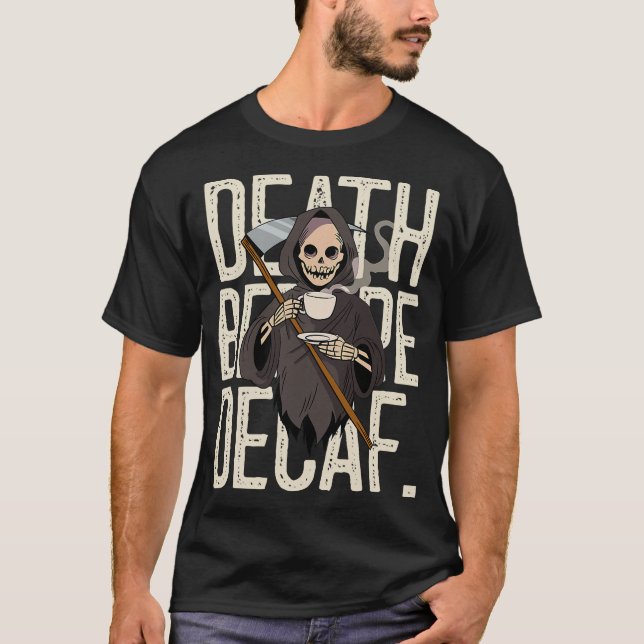 S2 Decaf Death before Decaf (44) T Shirt (Framsida)