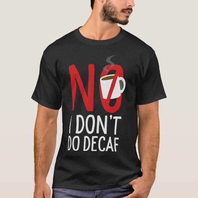 S2 Decaf Death before Decaf (46) T Shirt (Framsida)