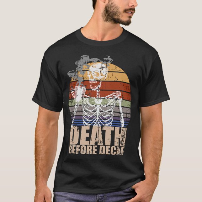 S2 Decaf Death before Decaf (6) T Shirt (Framsida)