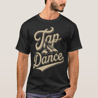 S2 Tap Dance Tap Dancing Tap Dancer (50) T Shirt