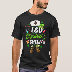 S&d St Patrick's Crew Nurse St Patrick Day Funny F T Shirt