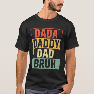 S Dada pappa Pappa Bruh Fars dag Fathe T Shirt