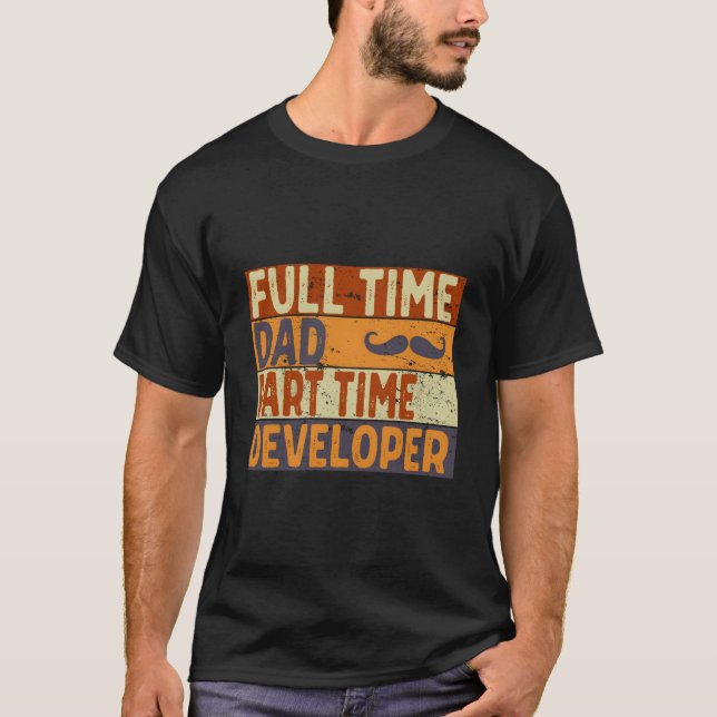 S Heltids Pappa Deltids Utvecklare Fars Dag T Shirt (Framsida)