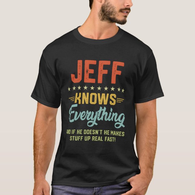 S Jeff Knows All Namn Personlig Jokes T Shirt (Framsida)