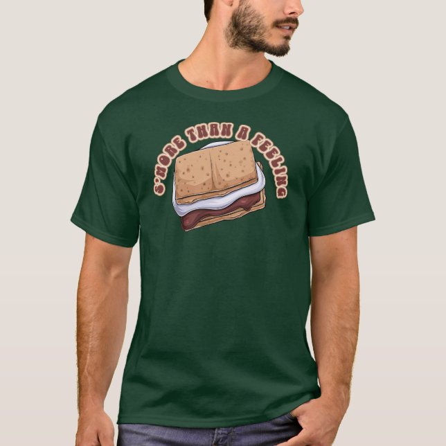S’mores than A Feeling food pun T Shirt (Framsida)