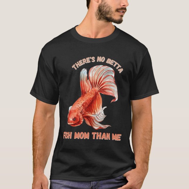 S No Betta Fish Mamma than Me 433 T Shirt (Framsida)