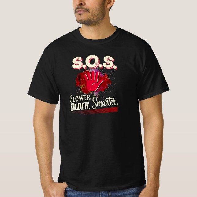 S.O.S. Slower. Older. Smarter. T Shirt (Framsida)
