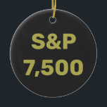 S&P 7,500 Level Stock Market Index Celebration Julgransprydnad Keramik<br><div class="desc">The Standard and Poor’s 500 or S&P 500 stock mark index tracks the performance of 500 large companies listed on the US stock exchanges. Like the DOW or NASDAQ indexes, this indicator is closely followed by business media and by professional and retail traders alike. The achievement of the level 7,...</div>