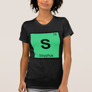 S - Sisyfos Grekisk kemi Periodiska systemet Symbo T Shirt