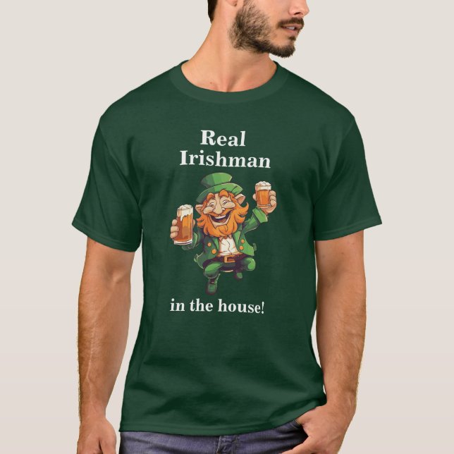 S:t Patrick's Day "Real Irishman in the house" T Shirt (Framsida)
