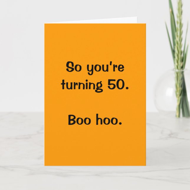 Så är du roterande 50.  Bu hoo. Kort (Framsida)