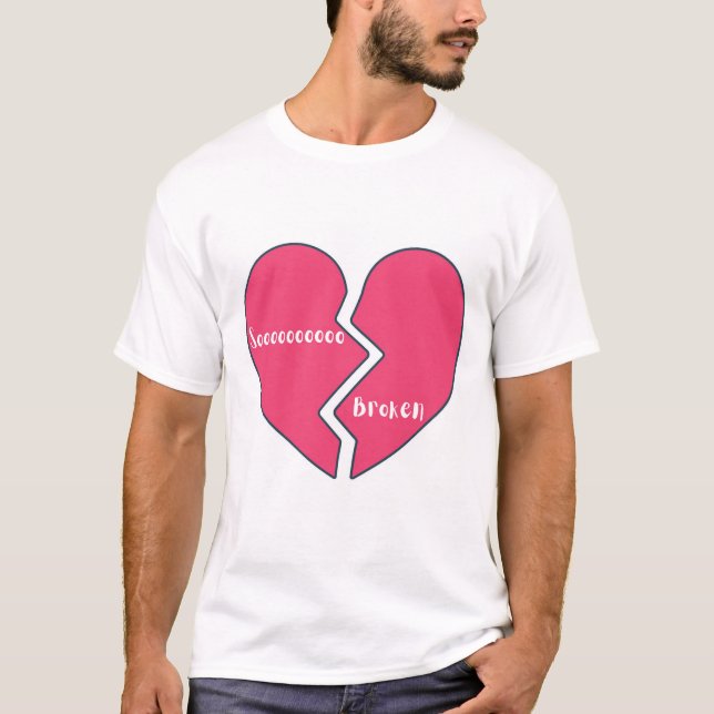 Så Brken Heart T Shirt (Framsida)