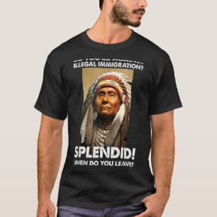 Så du är emot illegal invandring, inhemsk ameri t shirt