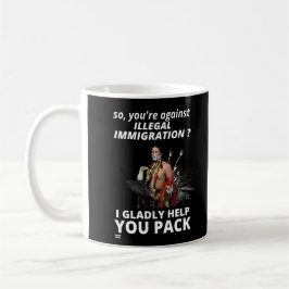 "SÅ DU ÄR EMOT ILLEGAL INVANDRING?.." KAFFEMUGG