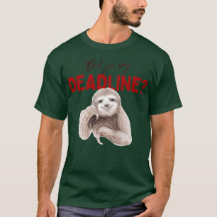 Sa du att tidsfristen skulle gå ut? t shirt