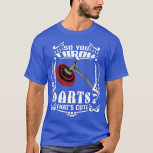 Så du kastar mördare som fuskar Cute Ax kasta 1 T Shirt