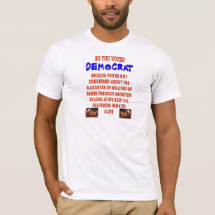 SÅ DU RÖSTADDE PÅ DEMOKRATER TEE SHIRT