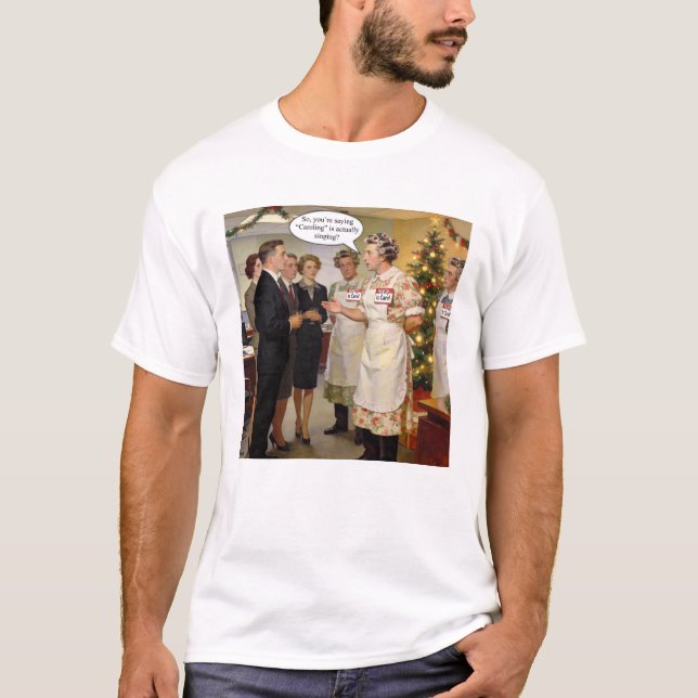 Så, du säger att “Caroling” faktiskt är att sjunga T Shirt (Framsida)