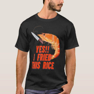 Så du säger mig en räka som är gift den här Riset T Shirt