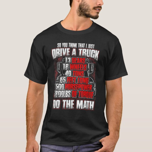 Så du Tänka att jag bara kör en Lastbil... T Shirt (Framsida)
