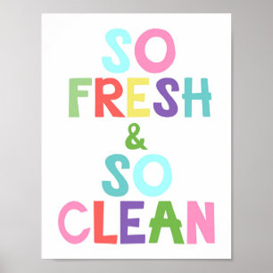 Så färsk och så ren ungdom Bathroom Poster