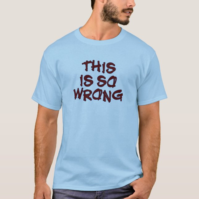 Så fel t shirt (Framsida)