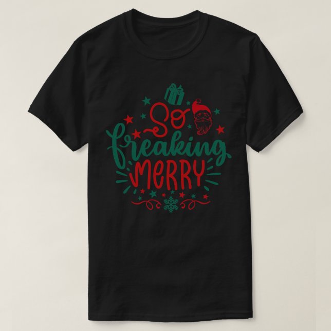 Så Freaking Merry T Shirt (Design framsida)