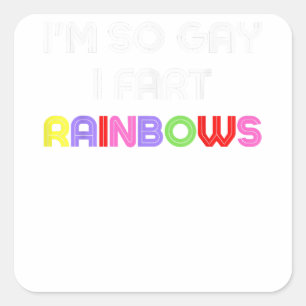 Så Gay, jag Fart Rainbows - Lusj Gay humor Fyrkantigt Klistermärke