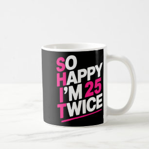 Så glad att jag är 25 två gånger _ Fira att man bl Kaffemugg