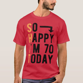 Så glad att jag är 70 idag Rolig 70 år familj T Shirt