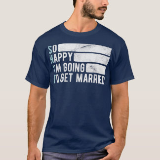 Så glad att jag ska gifta mig Jga Svärmannafest T Shirt