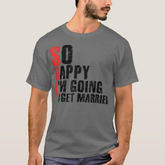 Så glad att jag ska gifta mig Jga Sventpojksfest T Shirt