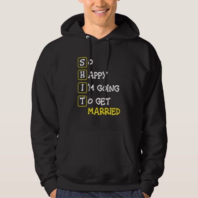 Så glad att jag ska gifta mig   Speningsfest Hoodie (Framsida)