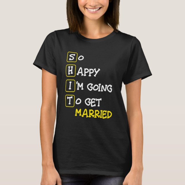 Så glad att jag ska gifta mig   Svärmannafest T Shirt (Framsida)