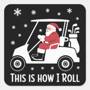 Så gör jag Funny Santa Ridande En Golfbil Fyrkantigt Klistermärke