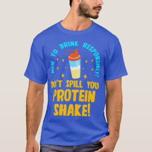 Så här dricker du ansvarsfullt Spill dig Protein S T Shirt