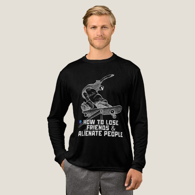 Så här förlorar du vänner och Alienate-personer T Shirt (Hel framsida)