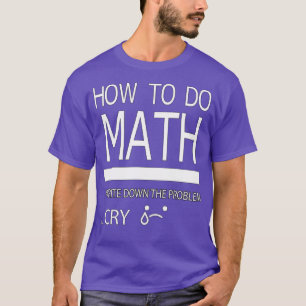 Så här gör du för att Skrivan av matematiken ska m T Shirt