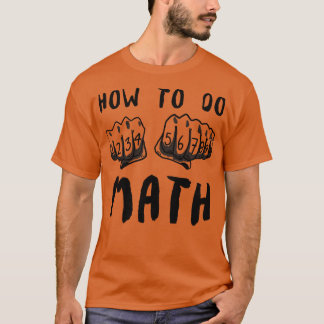 Så här gör du Math Funny Quote T Shirt