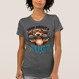 Så här gör du med en tug - Dachshund T-Shirt