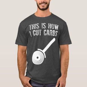 Så här klipper du Carbs Funny Pizza Älskare Cheese T Shirt