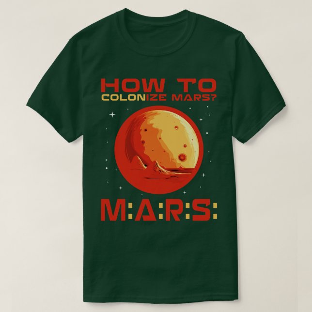 Så här koloniserar du mars t shirt (Design framsida)
